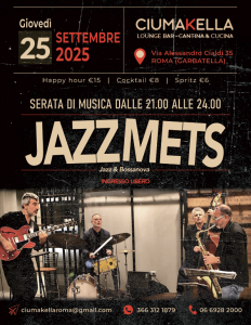 Musica Jazz e Bossanova da CIUMAKELLA Ristorante a Roma Garbatella - 25 Settembre 2025 con JAZZ METS