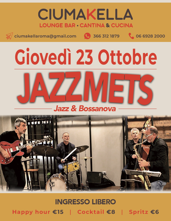 Musica Jazz e Bossanova da CIUMAKELLA Ristorante a Roma Garbatella - 23 ottobre 2025 con JAZZ METS